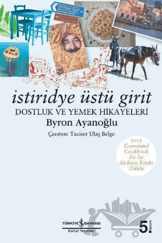İstiridye Üstü Girit – Byron Ayanoğlu – İş Bankası Kültür Yayınları kitap kapağı