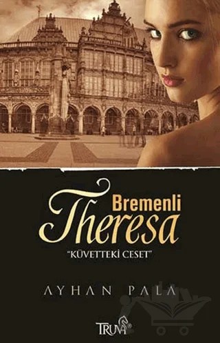 Bremenli Theresa – Ayhan Pala – Truva Yayınları kitap kapağı