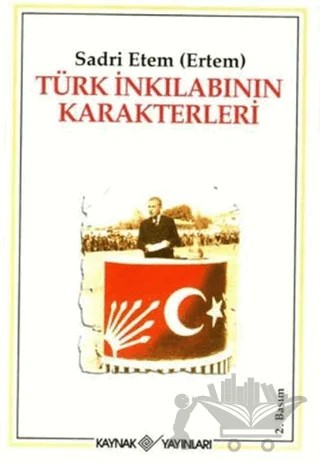 Türk İnkılabının Karakterleri – Sadri Etem Ertem – Kaynak Yayınları kitap kapağı