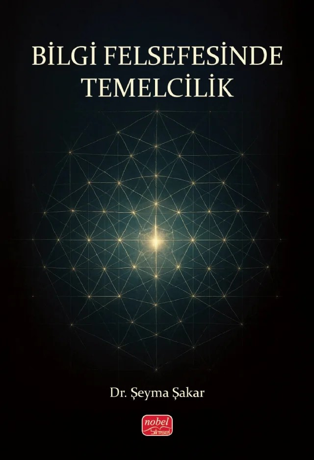 Bilgi Felsefesinde Temelcilik – Şeyma Şakar – Nobel Bilimsel Eserler kitap kapağı