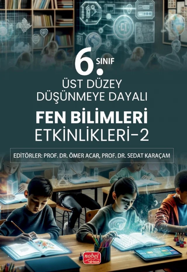 6. Sınıf Üst Düzey Düşünmeye Dayalı Fen Bilimleri Etkinlikleri - 2 – Halil Çokçalışkan, Zeynep Azaklı – Nobel Bilimsel Eserler kitap kapağı