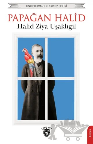Papağan Halid – Halit Ziya Uşaklıgil – Dorlion Yayınları kitap kapağı