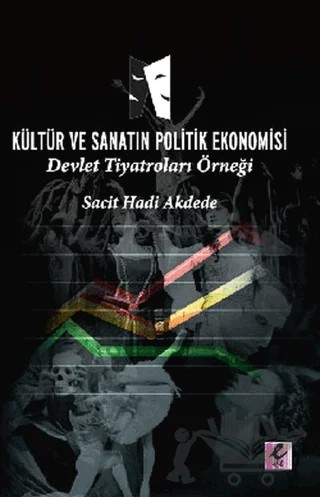 Kültür ve Sanatın Politik Ekonomisi – Sacit Hadi Akdede – Efil Yayınevi kitap kapağı