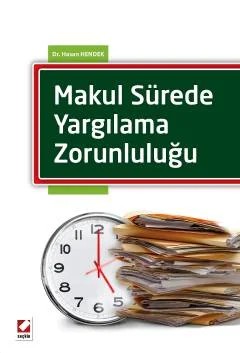 Makul Sürede Yargılama Zorunluluğu – Hasan Hendek – Seçkin Yayıncılık kitap kapağı