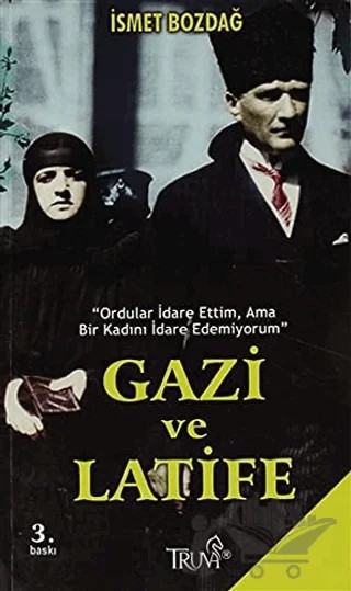 Gazi ve Latife – İsmet Bozdağ – Truva Yayınları kitap kapağı