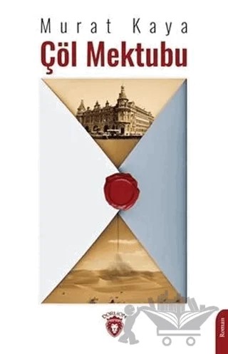Çöl Mektubu – Murat Kaya – Dorlion Yayınları kitap kapağı