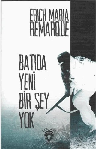 Batıda Yeni Bir Şey Yok – Erich Maria Remarque – Dorlion Yayınları kitap kapağı