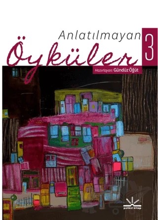 Anlatılmayan Öyküler 3 – Kolektif – Potkal Kitap Yayınları kitap kapağı