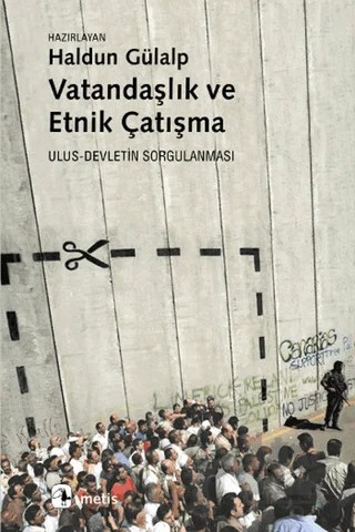 Vatandaşlık ve Etnik Çatışma – Alain Dieckhoff, Effie Fokas, Haldun Gülalp, Maurus Reinkowski, Riva Kastoryano, Sami Zubaida, Sofia Saadeh, Soner Çağaptay – Metis Yayınları kitap kapağı