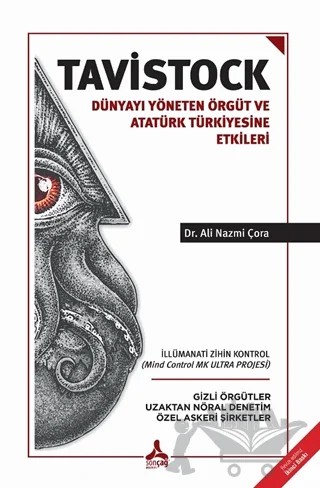 Tavistock - Dünyayı Yöneten Örgüt ve Atatürk Türkiyesine Etkileri – Ali Nazmi Çora – Sonçağ Yayınları kitap kapağı