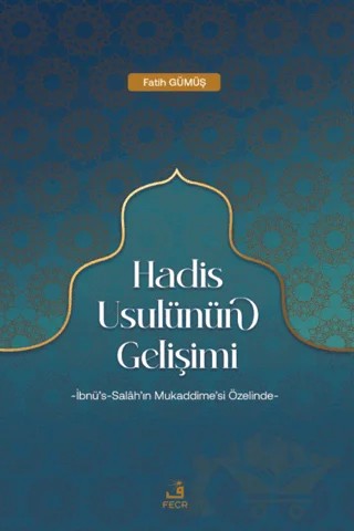 Hadis Usulünün Gelişimi – Fatih Gümüş – Fecr Yayınları kitap kapağı