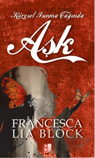 Küresel Isınma Çağında Aşk – Francesca Lia Block – Babıali Kültür Yayıncılığı kitap kapağı