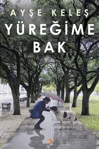 Yüreğime Bak – Ayşe Keleş – Cinius Yayınları kitap kapağı