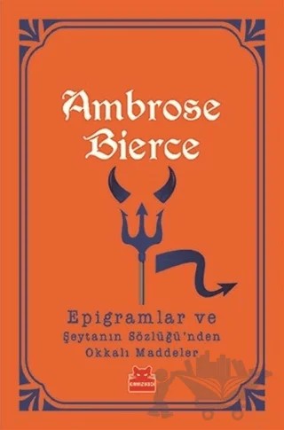 Epigramlar ve Şeytanın Sözlüğü'nden Okkalı Maddeler – Ambrose Bierce – Kırmızı Kedi Yayınevi kitap kapağı