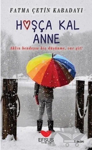 Hoşça Kal Anne – Fatma Çetin Kabadayı – Efsus Yayınları kitap kapağı