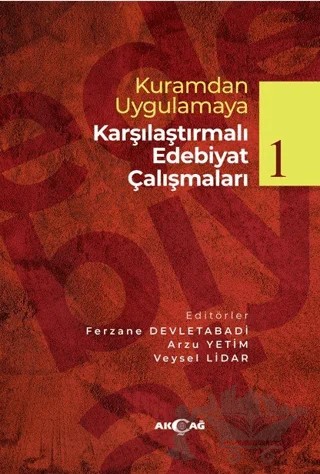 Kuramdan Uygulamaya Karşılaştırmalı Edebiyat Çalışmaları 1 – Kolektif – Akçağ Yayınları kitap kapağı