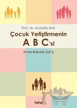 Çocuk Yetiştirmenin A B C'si – Mustafa Bak – Yakın Kitabevi kitap kapağı