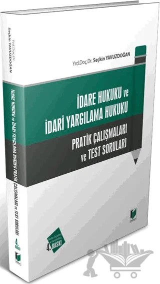 İdare Hukuku ve İdari Yargılama Hukuku Pratik Çalışmaları ve Test Soruları – Seçkin Yavuzdoğan – Adalet Yayınevi kitap kapağı