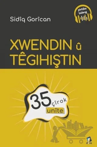 Xwendin u Tegihiştin - 35 Unite – Sidıq Gorıcan – Dara Yayınları kitap kapağı