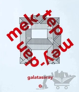 Mektep Meydan Galatasaray – Kolektif – Pera Müzesi Yayınları kitap kapağı