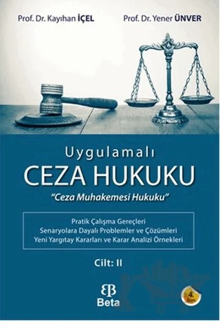 Uygulamalı Ceza Hukuku Cilt: 2 – Kayıhan İçel, Yener Ünver – Beta Yayınevi kitap kapağı