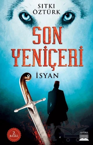 Son Yeniçeri - İsyan – Sıtkı Öztürk – Anatolia Kitap kitap kapağı