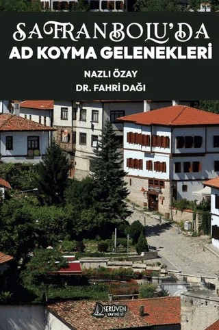 Safranbolu’da Ad Koyma Gelenekleri – Nazlı Özay, Fahri Dağı – Serüven Yayınevi kitap kapağı