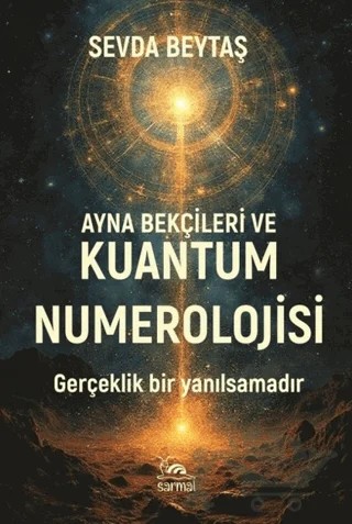 Ayna Bekçileri ve Kuantum Numerolojisi – Sevda Beytaş – Sarmal Kitabevi kitap kapağı