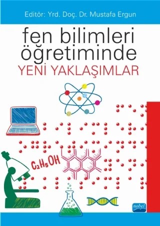 Fen Bilimleri Öğretiminde Yeni Yaklaşımlar – Aydın Kızılaslan, Ayşegül Oğuz Namdar, Bahadır Namdar, Betül Okcu, Burak Feyzioğlu, Bülent Aydoğdu, Fatih Yazıcı, Fatma Aslan Tutak, Hikmet Sürmeli, M. Şahin Bülbül, Mehtap Yıldırım, Mustafa Ergün, Mustafa Sözbilir, Nil Duban, S. Levent Zorluoğlu, Sevil Akaygün, Şeyda Gül – Nobel Akademik Yayıncılık kitap kapağı