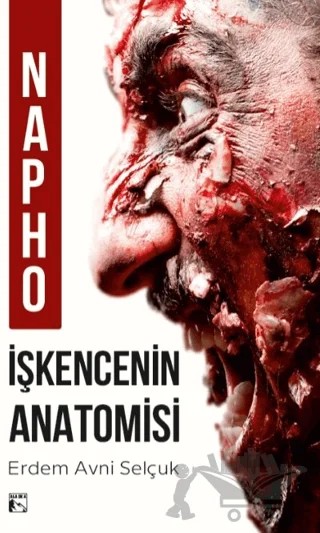 Napho İşkencenin Anatomisi – Erdem Avni Selçuk – Alaska Yayınevi kitap kapağı
