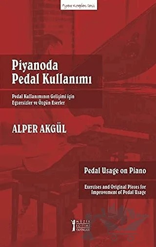 Piyanoda Pedal Kullanımı – Alper Akgül – Müzik Eğitimi Yayınları kitap kapağı