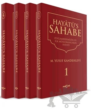 Hayatü's Sahabe - Peygamberimiz ve İlk Müslümanlar (4 Cilt Takım) – Muhammed Yusuf Kandehlevi – Akçağ Yayınları kitap kapağı