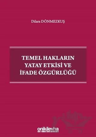 Temel Hakların Yatay Etkisi ve İfade Özgürlüğü – Dilara Dönmezkuş – On İki Levha Yayınları kitap kapağı