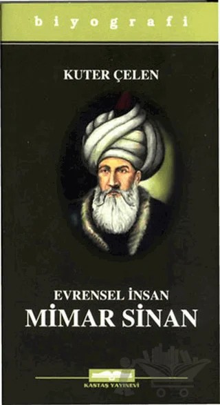 Evrensel İnsan Mimar Sinan – Kuter Çelen – Kastaş Yayınları kitap kapağı