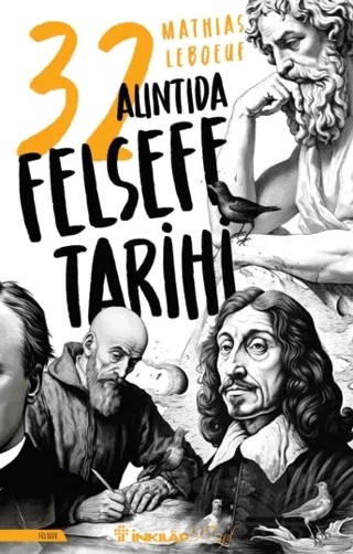 32 Alıntıda Felsefe Tarihi – Mathias Leboeuf – İnkılap Kitabevi kitap kapağı