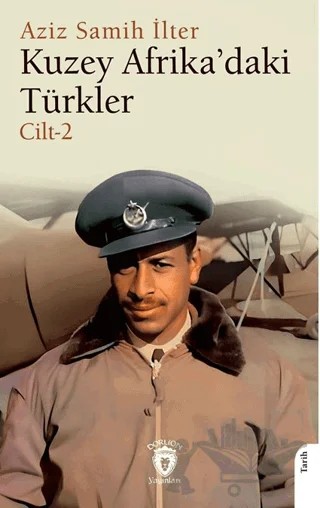 Kuzey Afrika’daki Türkler Cilt 2 – Aziz Samih İlter – Dorlion Yayınları kitap kapağı