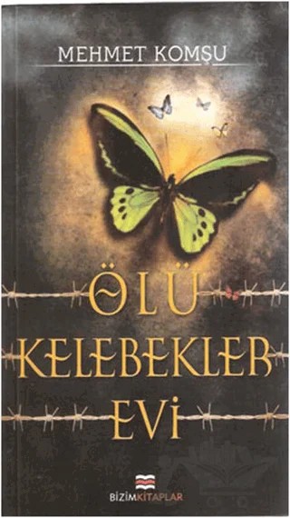 Ölü Kelebekler Evi – Mehmet Komşu – Bizim Kitaplar Yayınevi kitap kapağı