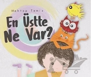 En Üstte Ne Var? – Mehtap Temiz – Parmak Çocuk Yayınları kitap kapağı