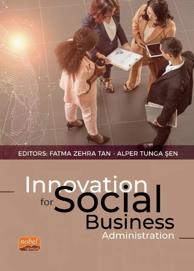 Innovation for Social Business Administration – Adem Özdemir, Ahmet Ferda Çakmak, Ali Soltani Shirazi, Alper Tunga Şen, Ayşegül Acar, Bahar Aşçı, Buket Arslan, Fatma Zehra Tan, Hülya Akdemir Cengiz, Ozan Büyükyılmaz, Sinan Yılmaz – Nobel Bilimsel Eserler kitap kapağı