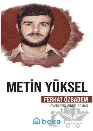 Metin Yüksel – Ferhat Özbadem – Beka Yayınları kitap kapağı