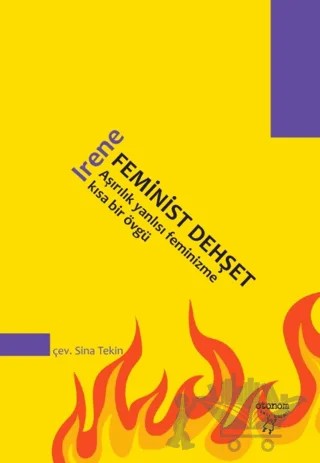 Feminist Dehşet/ Aşırılık Yanlısı Feminizme Kısa Bir Övgü – Irene – Otonom Yayıncılık kitap kapağı
