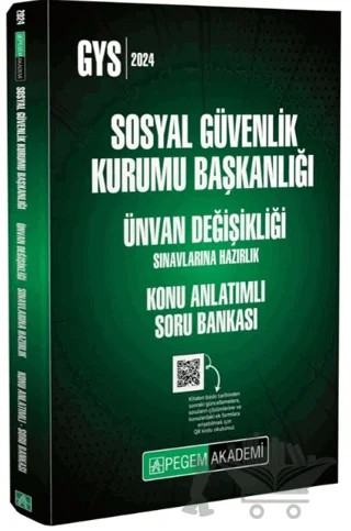 2024 Sosyal Güvenlik Kurumu Başkanlığı Ünvan Değişikliği Sınavlarına Hazırlık Konu Anlatımlı Soru Bankası – Kolektif – Pegem Akademi Yayıncılık kitap kapağı