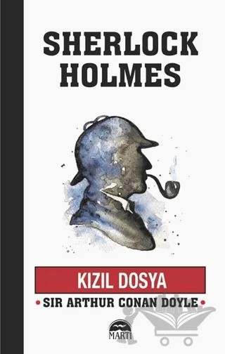 Kızıl Dosya - Sherlock Holmes – Sir Arthur Conan Doyle – Martı Yayınları kitap kapağı