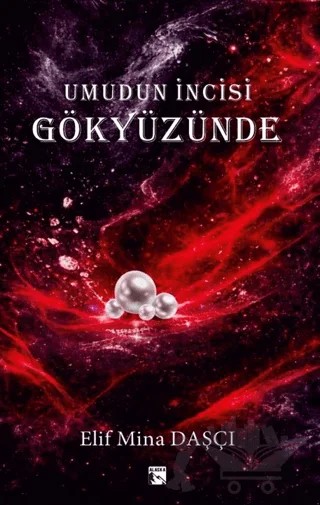Umudun İncisi Gökyüzünde – Elif Mina Daşçı – Alaska Yayınevi kitap kapağı