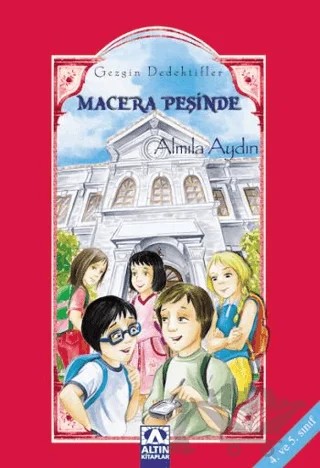 Gezgin Dedektifler Macera Peşinde – Almıla Aydın – Altın Kitaplar kitap kapağı