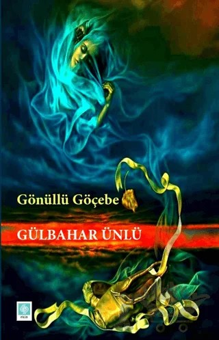 Gönüllü Göçebe – Gülbahar Ünlü – Ekin Basım Yayın kitap kapağı