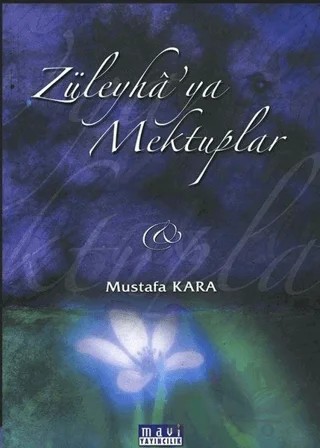 Züleyha'ya Mektuplar – Mustafa Kara – Mavi Yayıncılık kitap kapağı