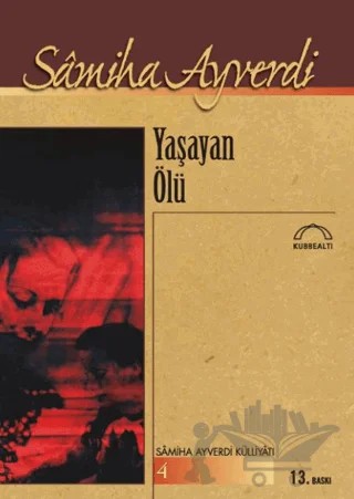 Yaşayan Ölü – Samiha Ayverdi – Kubbealtı Neşriyatı Yayıncılık kitap kapağı