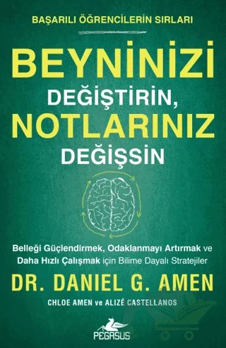 Beyninizi Değiştirin, Notlarınız Değişsin – Daniel G. Amen – Pegasus Yayınları kitap kapağı