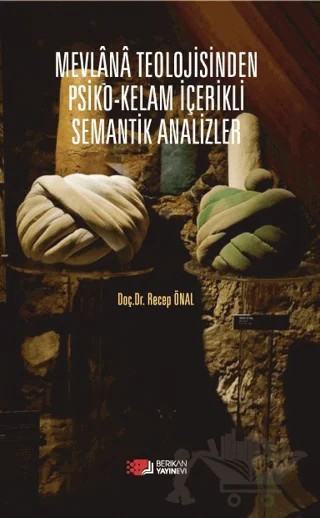 Mevlana Teolojisinden Psiko-Kelam İçerikli Semantik Analizler – Recep Önal – Berikan Yayınevi kitap kapağı